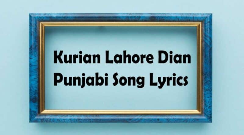 Kurian Lahore Dian Lyrics