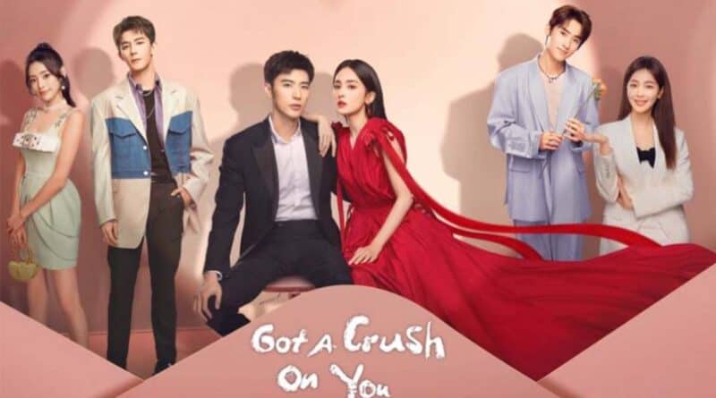 got a crush on you chinese drama cast name story
